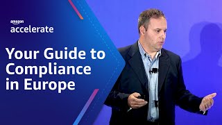 Your Guide to Compliance in Europe | Amazon Accelerate 2023