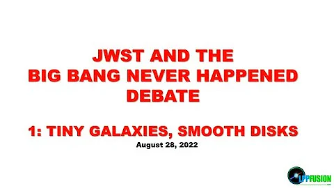 JWST and The Big Bang Never Happened Debate 1