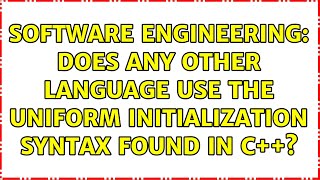 Software Engineering: Does any other language use the uniform initialization syntax found in c++