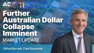 Further Australian Dollar Collapse Imminent - Market Update with Clifford Bennett, ACY Securities