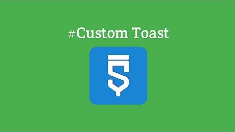 Custom toast in Sketchware