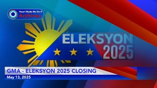 Gma - Eleksyon 2025 Closing 13-May-2025