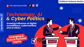 Famous Technology, AI & Cyber Politics Explained | Digital Power, Surveillance & Cybersecurity | Lecture 27 Net Worth