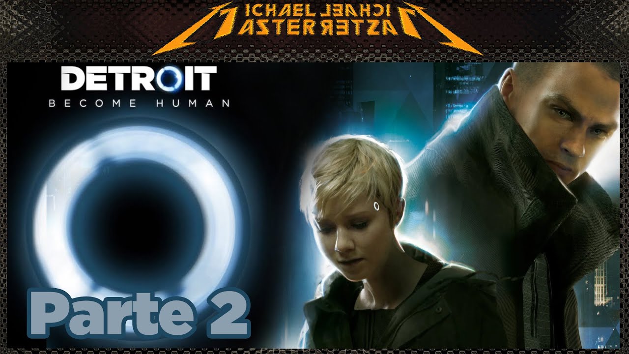 DETROIT BECOME HUMAN 2. 