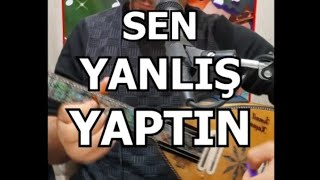 SEN YANLIŞ YAPTIN Resimi