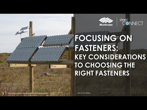 [Steel Connect] Focusing on Fasteners – Key Considerations To Choosing The Right Fasteners