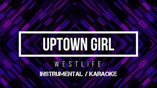 WESTLIFE - Uptown Girl | Karaoke (instrumental w/ back vocals)