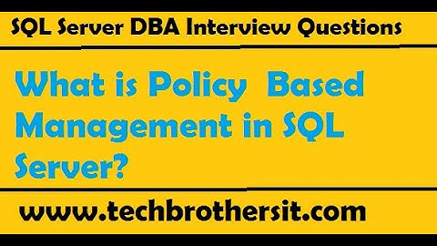 SQL Server Interview Questions & Answers | What is Policy  Based Management in SQL Server