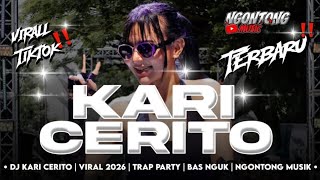Dj  Kari Cerito  Viral Tiktok Trap Party Bass Nguk Terbaru 