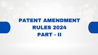 Patent Amendment Rules 2024 - Part 2