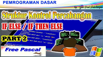 Penggunaan IF ELSE Pada Free Pascal Part 2 || Pemrograman Dasar