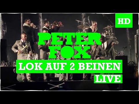 PETER FOX - Lok auf zwei Beinen LIVE - Official HQ