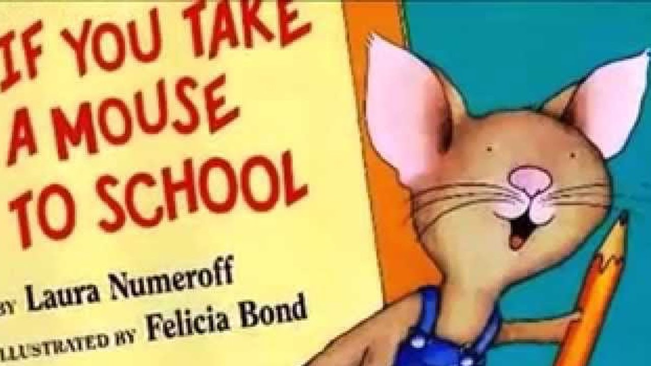 🐭 Book: IF YOU TAKE A MOUSE TO SCHOOL written by Laura Numeroff