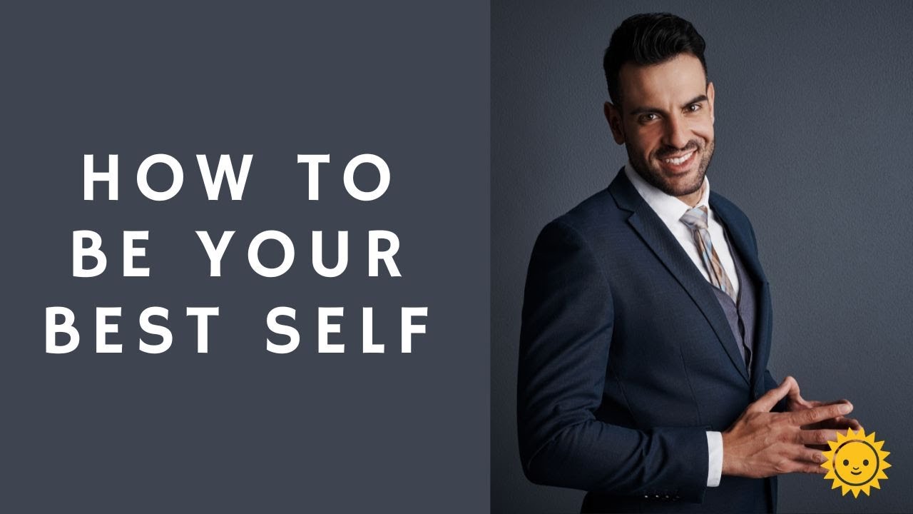 The Secrets To Being Your Best Self YouTube The Secrets To Being Your Best Self YouTube