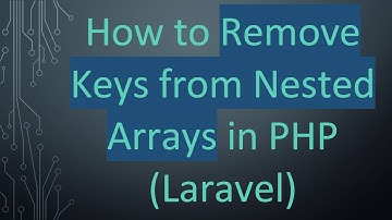 How to Remove Keys from Nested Arrays in PHP (Laravel)