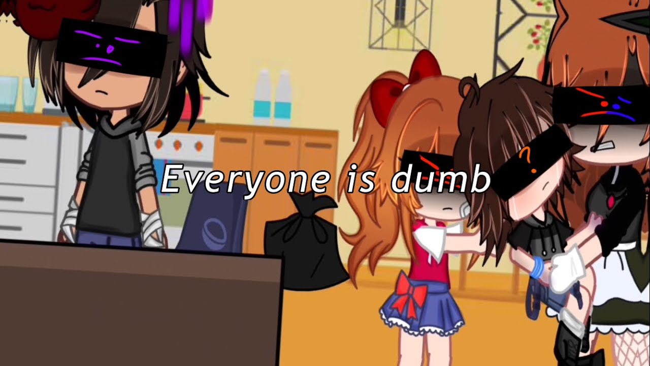 Everyone is dumb! || Gacha club || FNaF || - YouTube