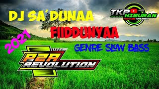DJ SA'DUNAA FIIDDUNYA Slow Bass ~ Bikin Hati Adem | P2A REVOLUTION | LSB (Lodoyo Slow Bass)