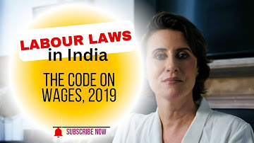 Understanding the Code on Wages, 2019: Minimum Wages & Timely Salary Payment