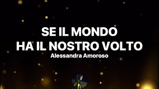 Watch Alessandra Amoroso Se Il Mondo Ha Il Nostro Volto video