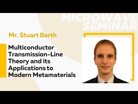 Multiconductor transmission line theory, its applications to modern metamaterials | Mr. Stuart Barth