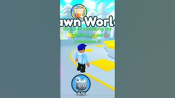 Day 3 of checking my mailbox in pet simulator X