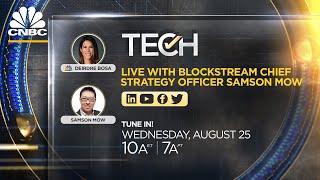 LIVE: CNBC TechCheck chats with Blockstream chief strategy officer Samson Mow — 8/25/21