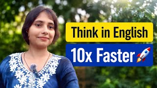 How I Learned to Think in English 10x Faster (3 Powerful Methods)