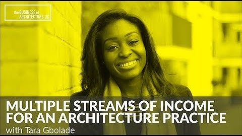 035: Multiple Streams of Income for an Architecture Practice with Tara Gbolade