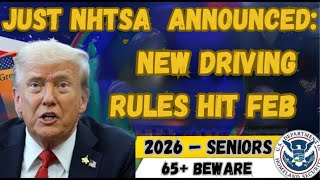 JUST NHTSA  ANNOUNCED: New Driving Rules Hit Feb 2026 — Seniors 65+ Beware
