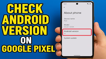 How To Check Android Version On Google Pixel (2025)