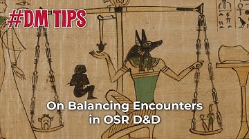 #DMTips: On Balancing Encounters in OSR D&D