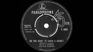 Watch Billy J Kramer  The Dakotas Do You Want To Know A Secret Mono video