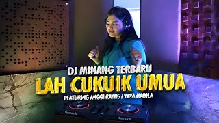 DJ MINANG TERBARU - LAH CUKUIK UMUA FEAT ANGGI RAYNS FT. YAYA NADILA
