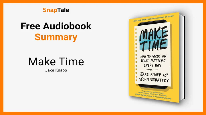 Make Time by Jake Knapp: 16 Minute Summary