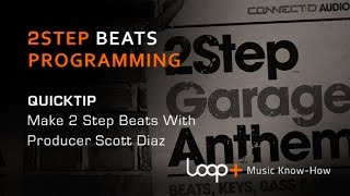 Master 2Step Beats Programming - With CONNECT:D Audio’s Scott Diaz