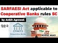 What is SARFAESI Act? Cooperative Banks come under SARFAESI Act rules SC, Current Affairs 2020