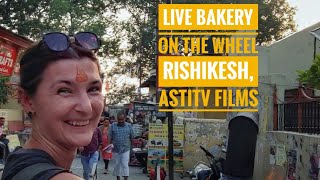 Live Bakery on wheels, at Rishikesh, Astitv Films