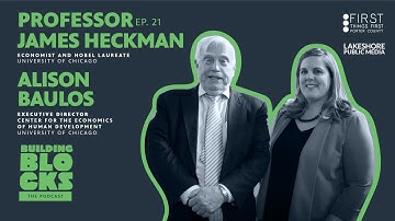 Human Flourishing |  Professor James Heckman and Alison Baulos