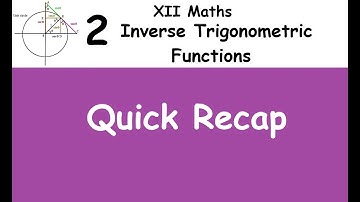 Kerala State 12th maths - Chapter 2 - Inverse Trigonometric functions - Quick Recap