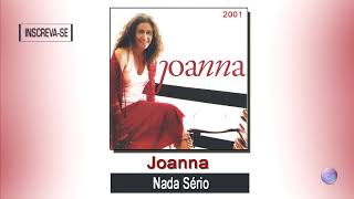 JOANNA | NADA SÉRIO