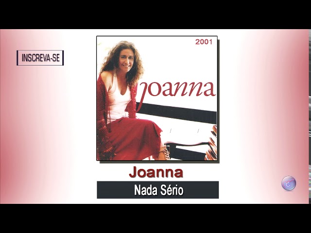 Joanna - Nada A Sério