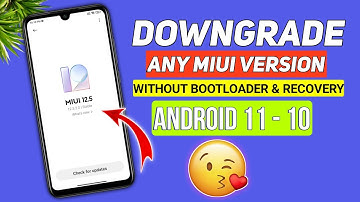 🤫 DOWNGRADE Any Miui Version & Android 11 to 10 Without Bootloader Unlock