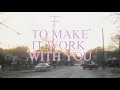 Dasha - Make It Work With You (Official Lyric Video)