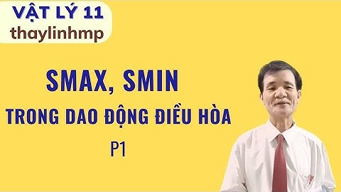 [Vật lý 11,12] SMAX, SMIN trong dao động điều hòa