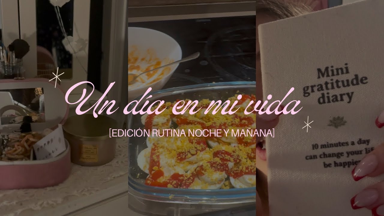Un día en mi vida versión rutina de noche +rutina de mañana💖