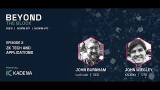 Beyond the Block #2: ZK Tech and Applications with John Wiegley and John Burnham by Kadena 1,405 views 3 months ago 58 minutes