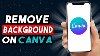 How To Remove Background In Canva 2026 | USING 1 CLICK