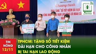 TPHCM: tặng sổ tiết kiệm dài hạn cho công nhân bị tai nạn lao động | TTBCTPHCM