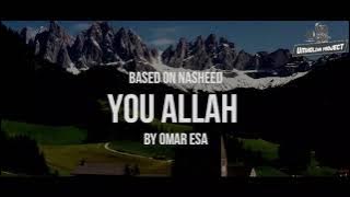 You Allah - Omar Esa - Touching Nasheed (Indo/Eng Translation)