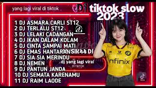 DJ TIKTOK TERBARU 2023 FULL BASS SLOW - DJ ASMARA CARLI ST12 X TERLALU ST12